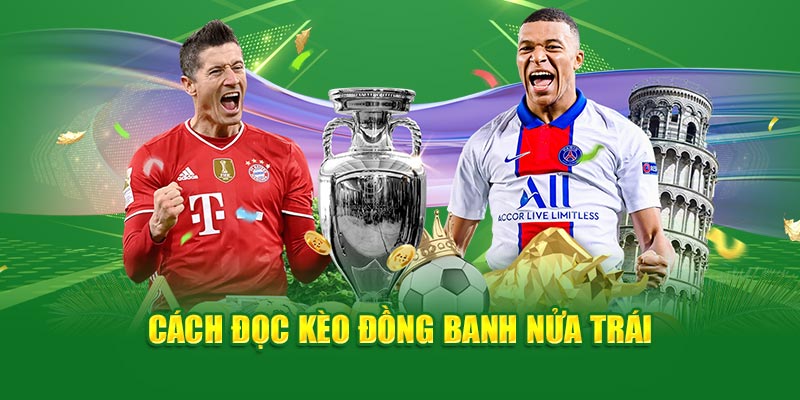 Cách đọc kèo đồng banh 1/2 trái