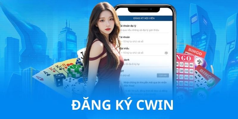 Đăng ký Cwin 3 bước thực hiện đơn giản