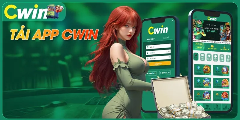 Tải app Cwin hướng dẫn các bước tải ứng dụng nhanh chóng