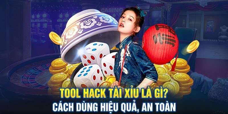 Tool hack tài xỉu bí quyết sử dụng phần mềm hiệu quả